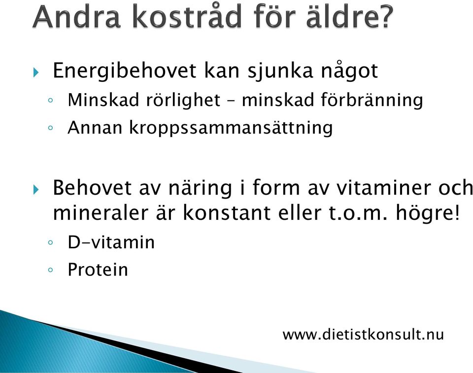 Behovet av näring i form av vitaminer och