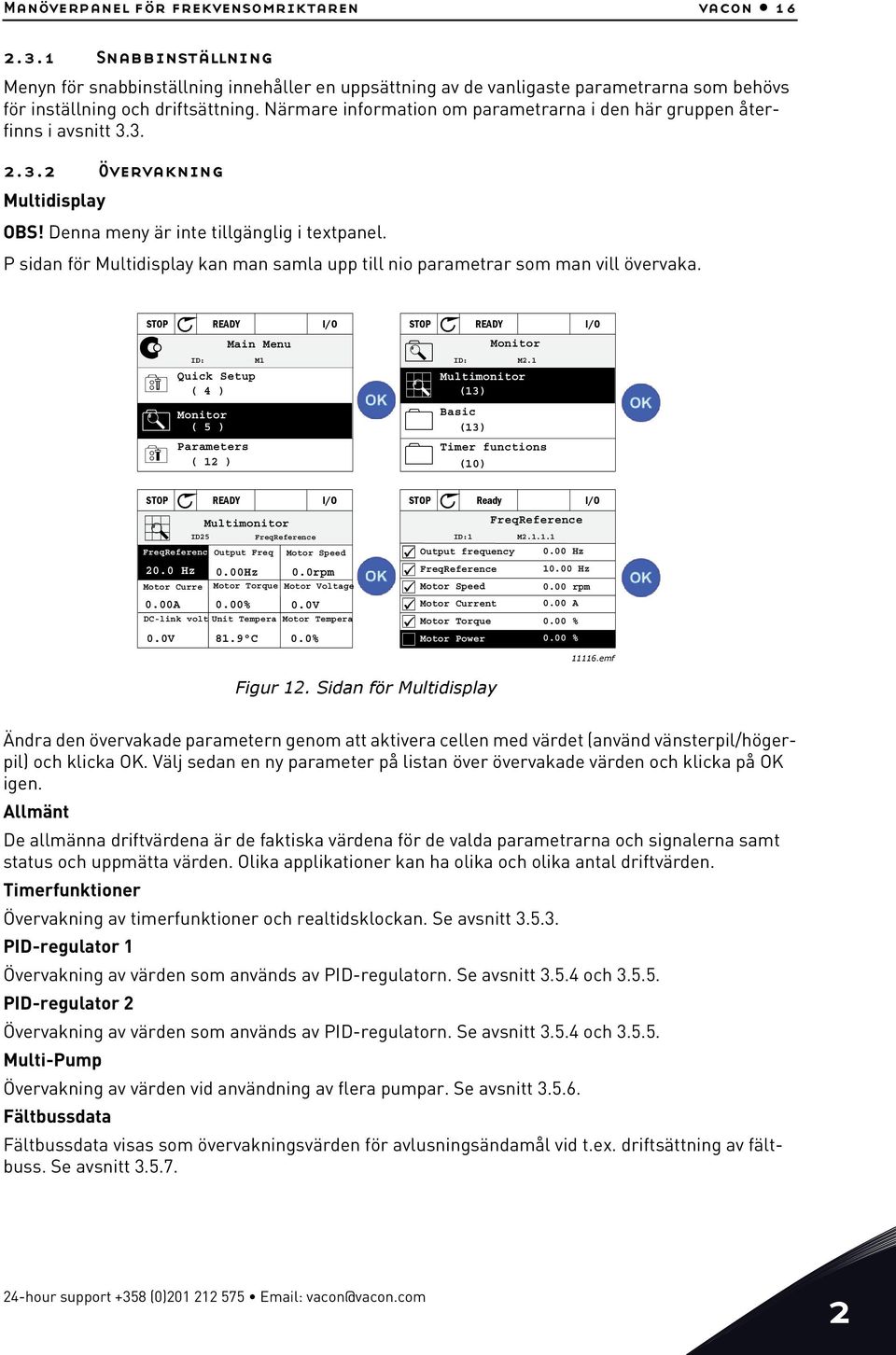 P sidan för Multidisplay kan man samla upp till nio parametrar som man vill övervaka.