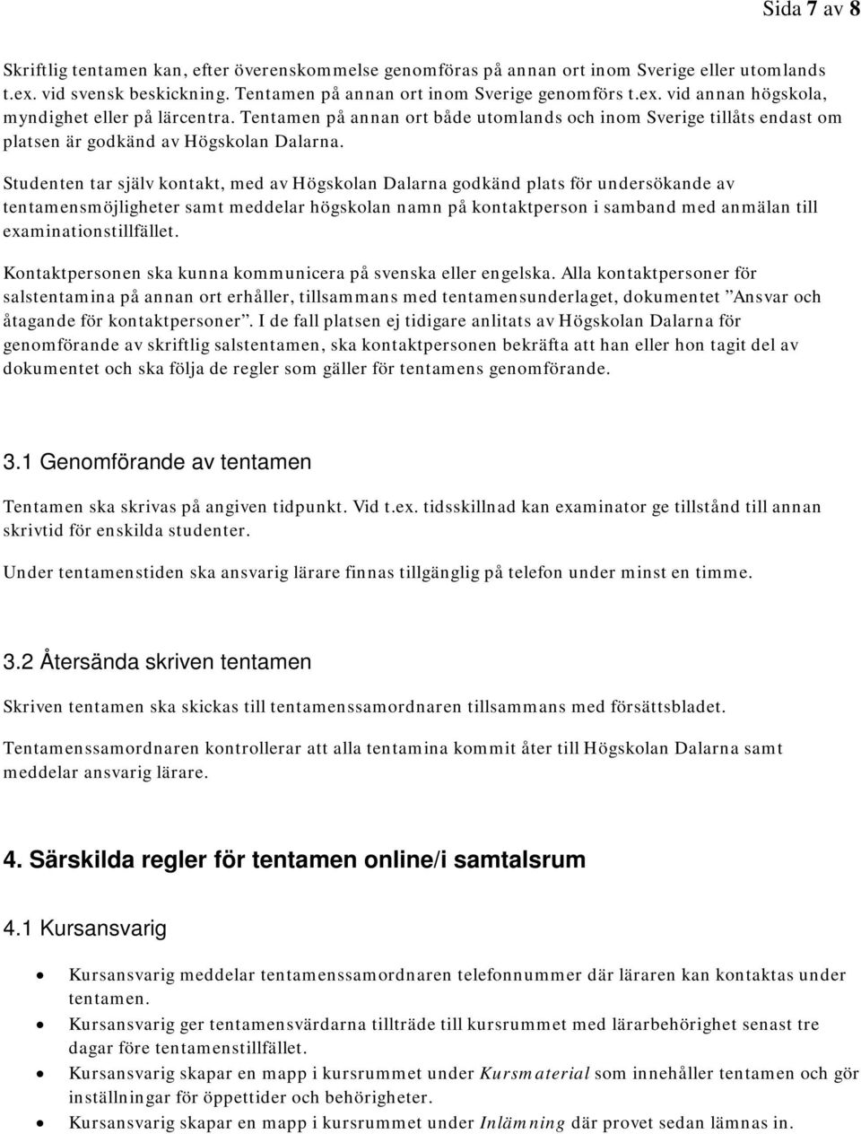 Handläggningsordning för skriftlig salstentamen och tentamen on line vid  Högskolan Dalarna - PDF Free Download