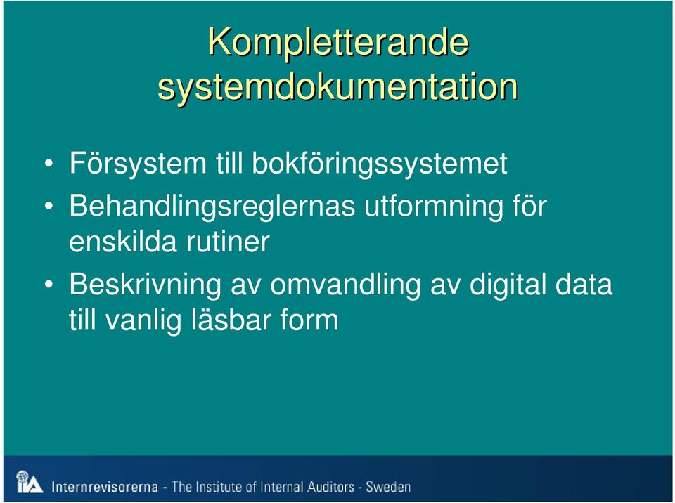 utformning för enskilda rutiner Beskrivning av