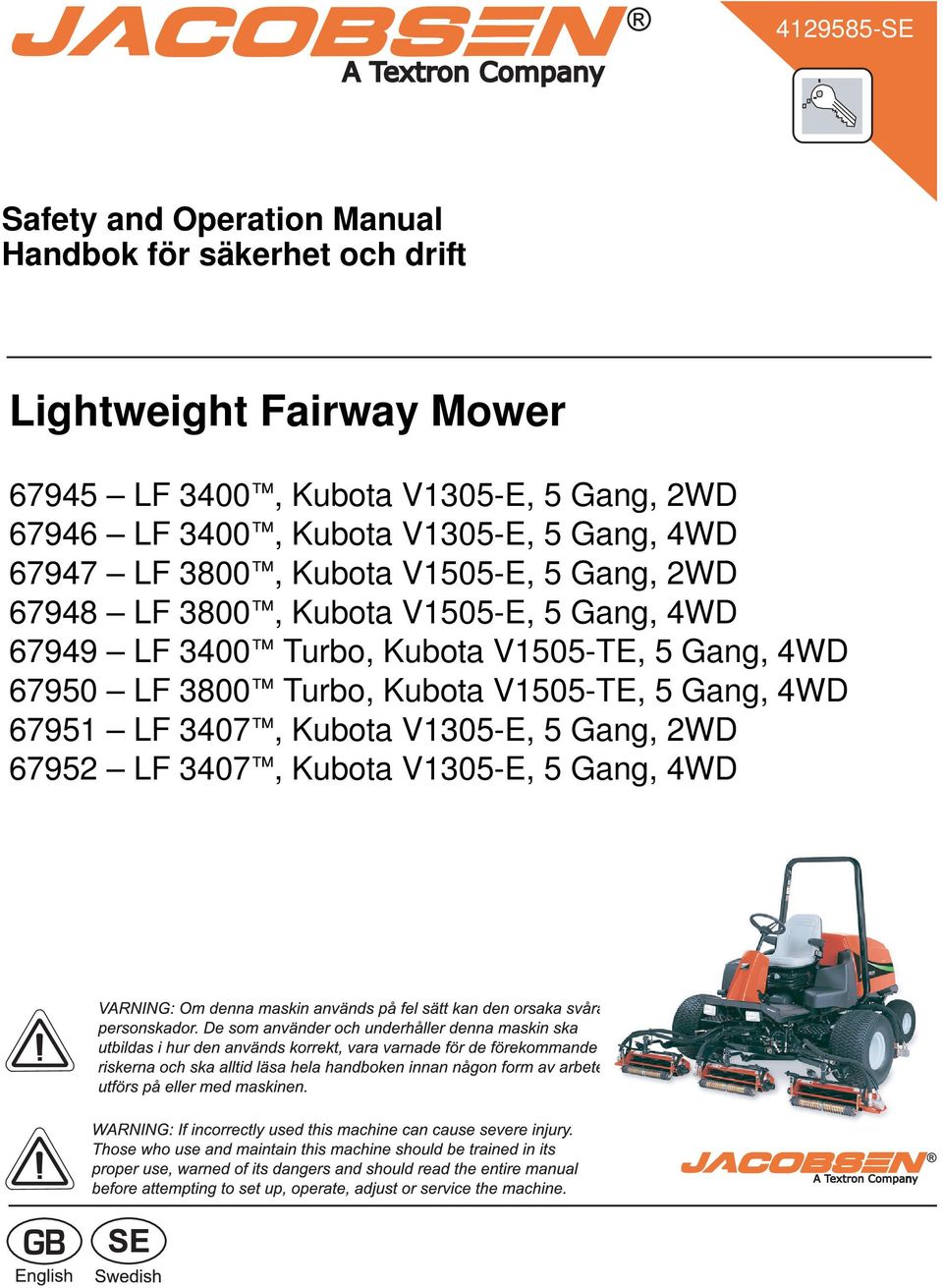 67948 LF 3800, Kubota V1505-E, 5 Gang, 4WD 67949 LF 3400 Turbo, Kubota V1505-TE, 5 Gang, 4WD 67950 LF 3800 Turbo,
