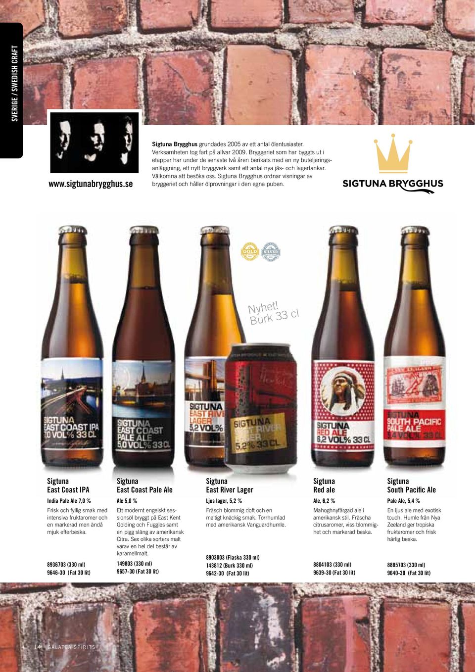 Sigtuna Brygghus ordnar visningar av bryggeriet och håller ölprovningar i den egna puben.