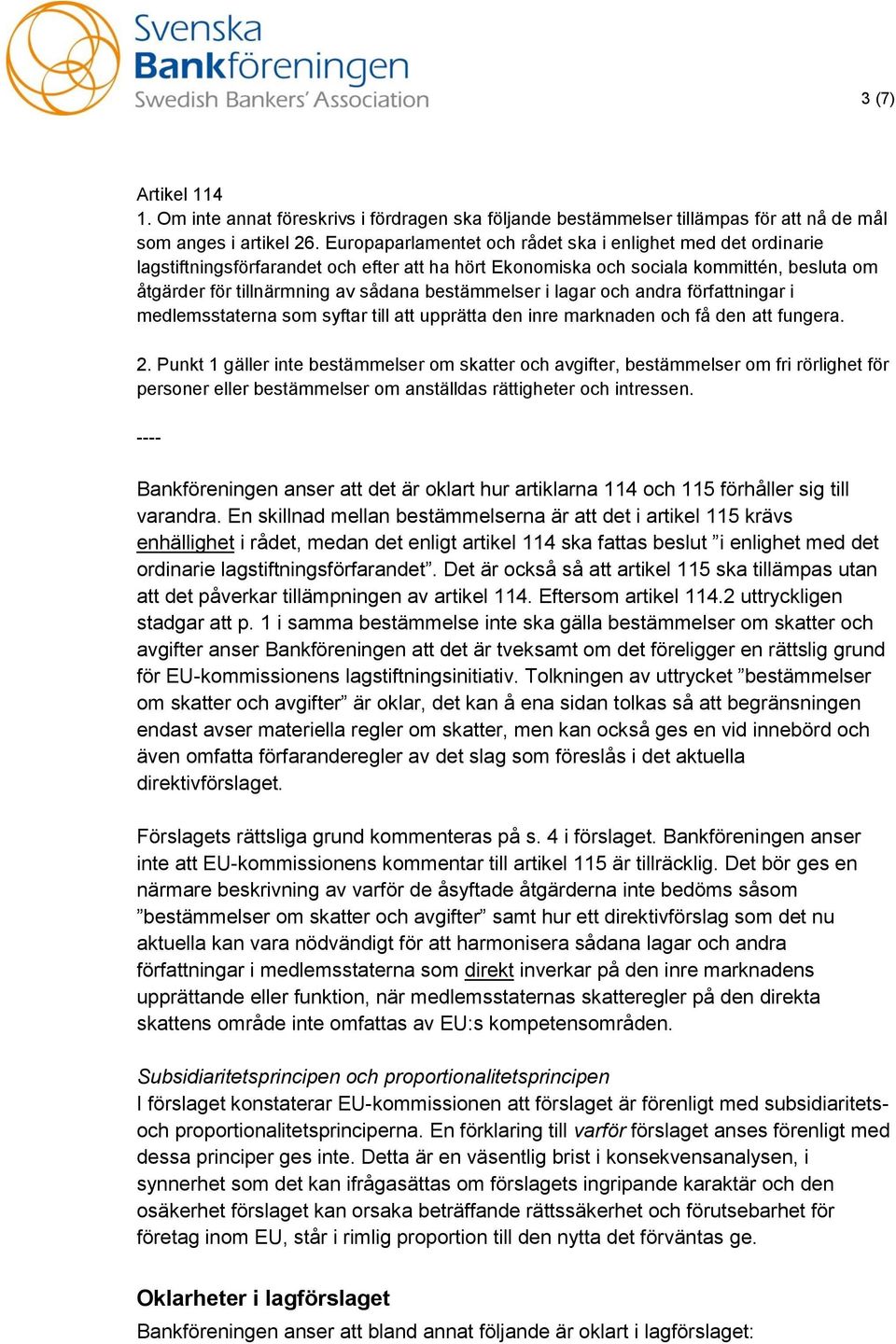 bestämmelser i lagar och andra författningar i medlemsstaterna som syftar till att upprätta den inre marknaden och få den att fungera. 2.