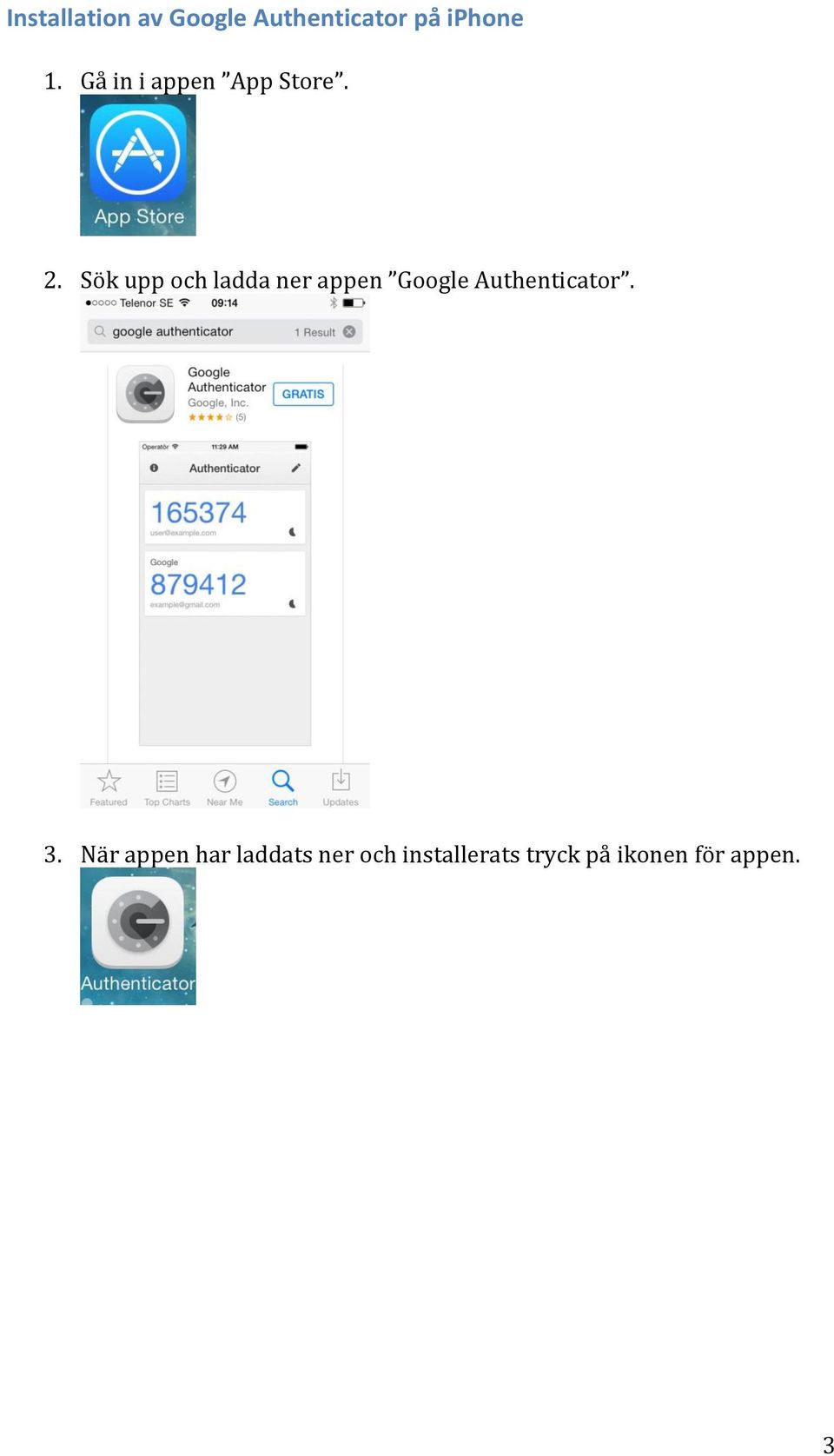 Sök upp och ladda ner appen Google Authenticator.
