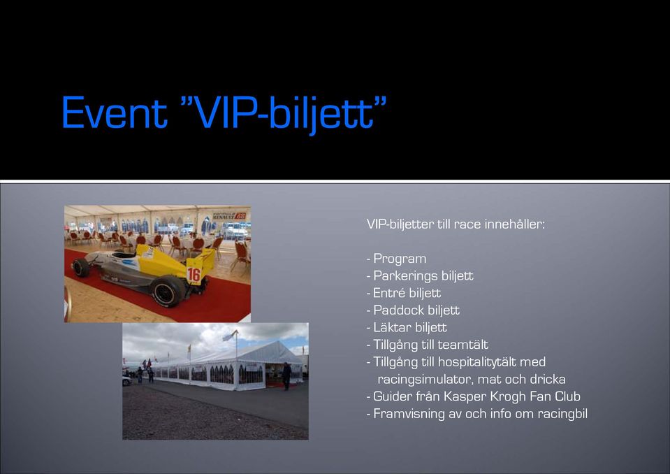 teamtält - Tillgång till hospitalitytält med racingsimulator, mat och