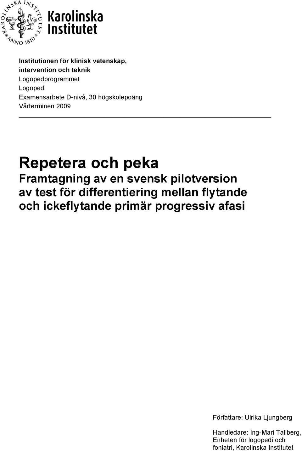 pilotversion av test för differentiering mellan flytande och ickeflytande primär progressiv afasi