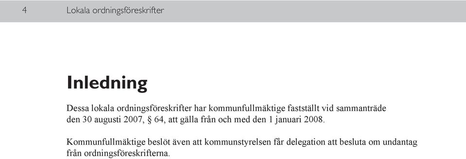 att gälla från och med den 1 januari 2008.
