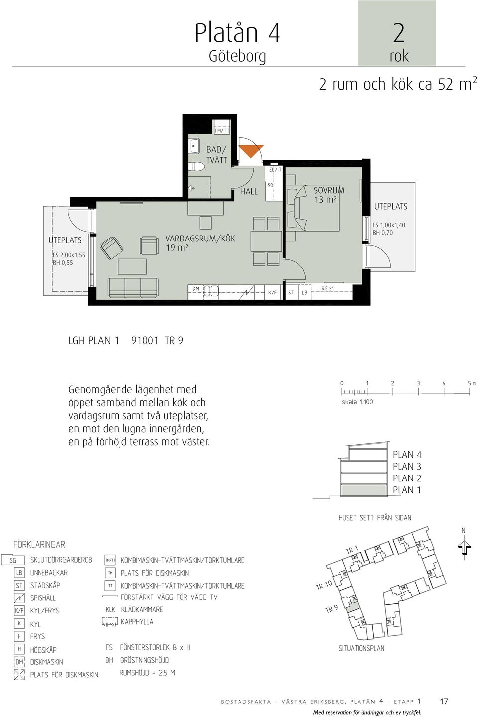 två uteplatser, en mot den lugna innergården, en på förhöjd terrass mot väster.
