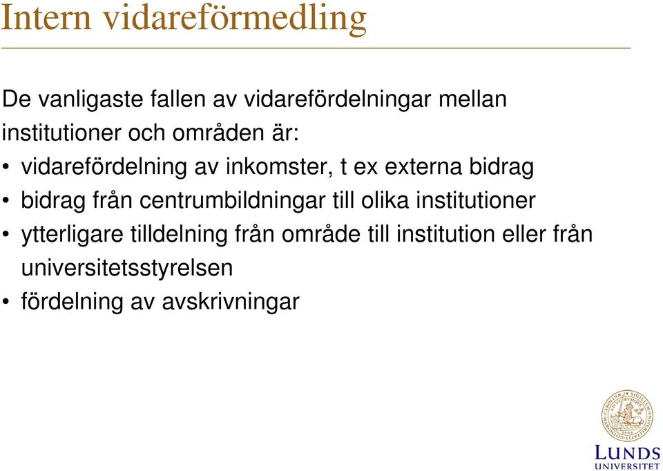 bidrag från centrumbildningar till olika institutioner ytterligare tilldelning