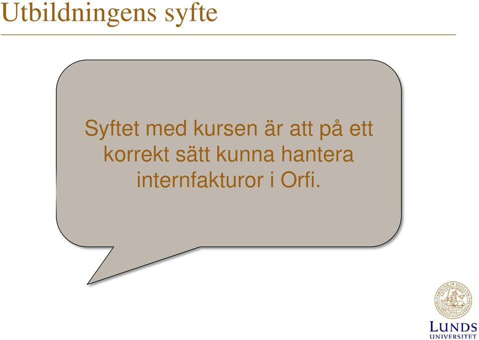 på ett korrekt sätt kunna