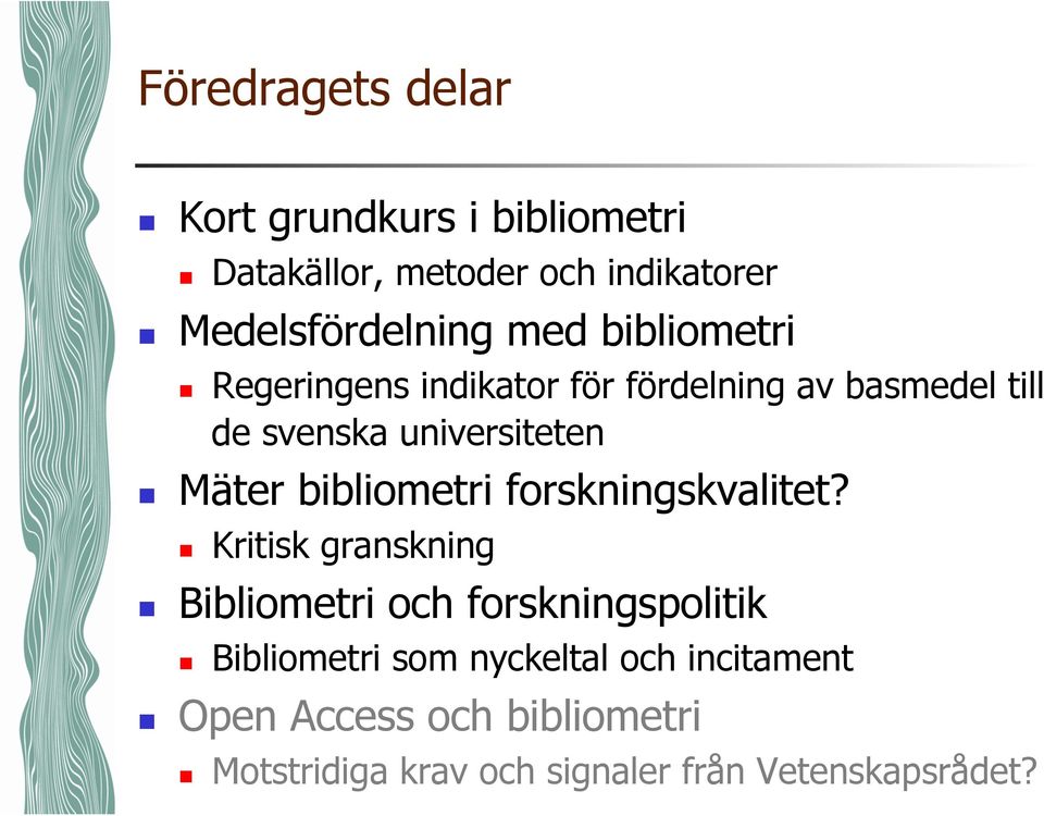 bibliometri forskningskvalitet?