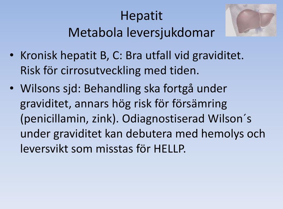 Wilsons sjd: Behandling ska fortgå under graviditet, annars hög risk för
