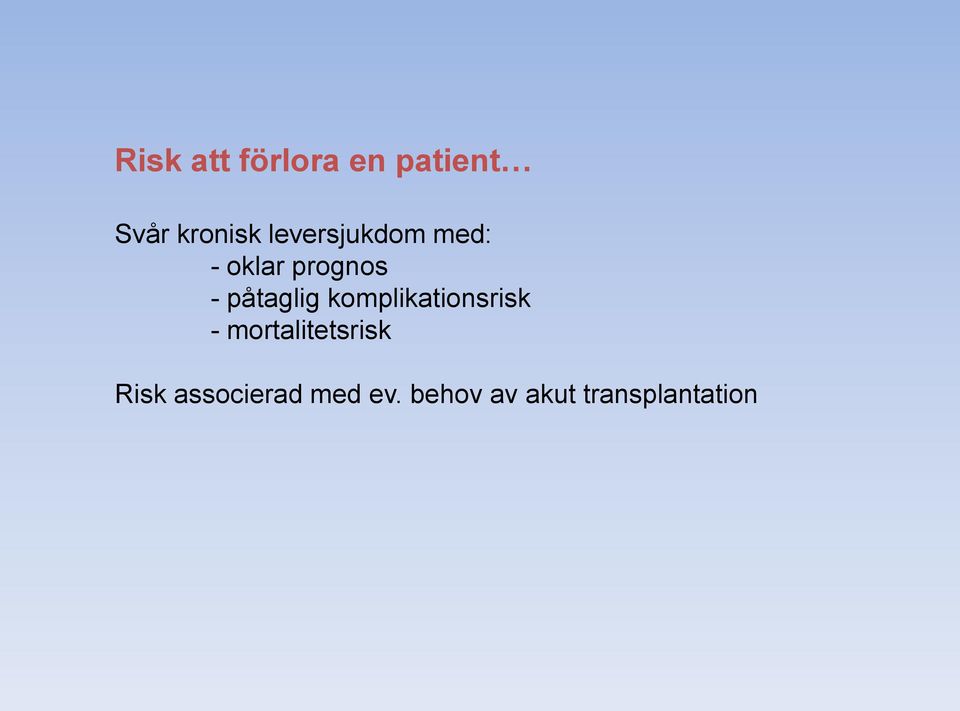 påtaglig komplikationsrisk -