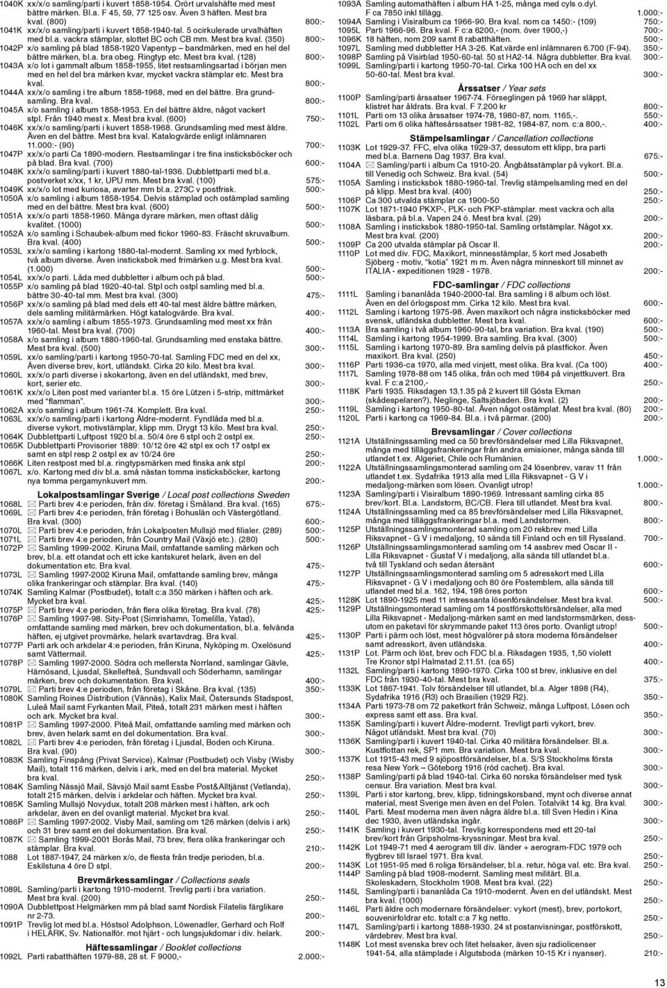(350) 800:- 1042P x/o samling på blad 1858-1920 Vapentyp bandmärken, med en hel del bättre märken, bl.a. bra obeg. Ringtyp etc. Mest bra kval.