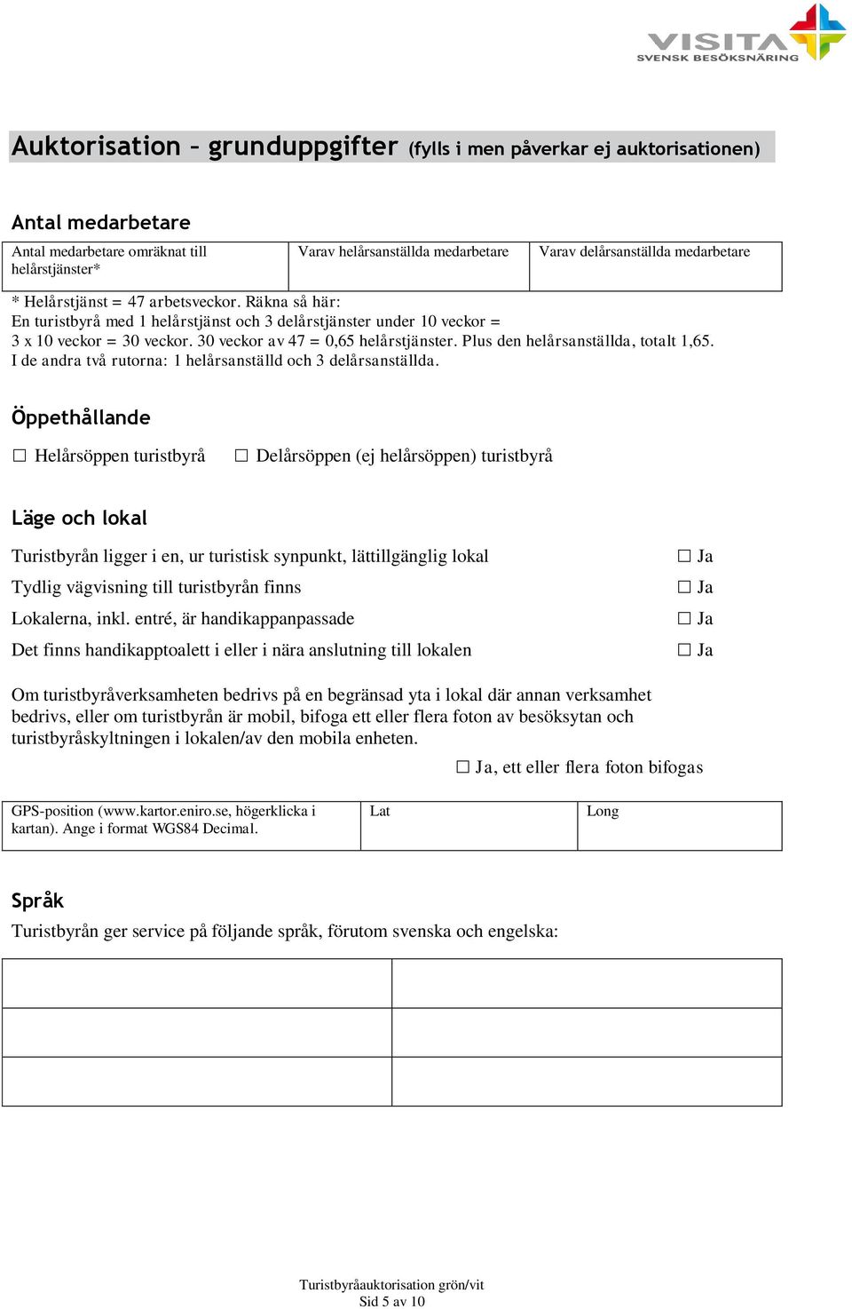 Plus den helårsanställda, totalt 1,65. I de andra två rutorna: 1 helårsanställd och 3 delårsanställda.