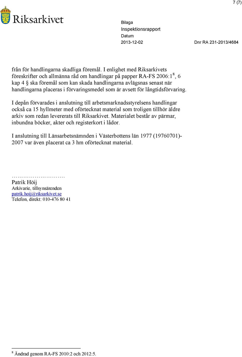 förvaringsmedel som är avsett för långtidsförvaring.