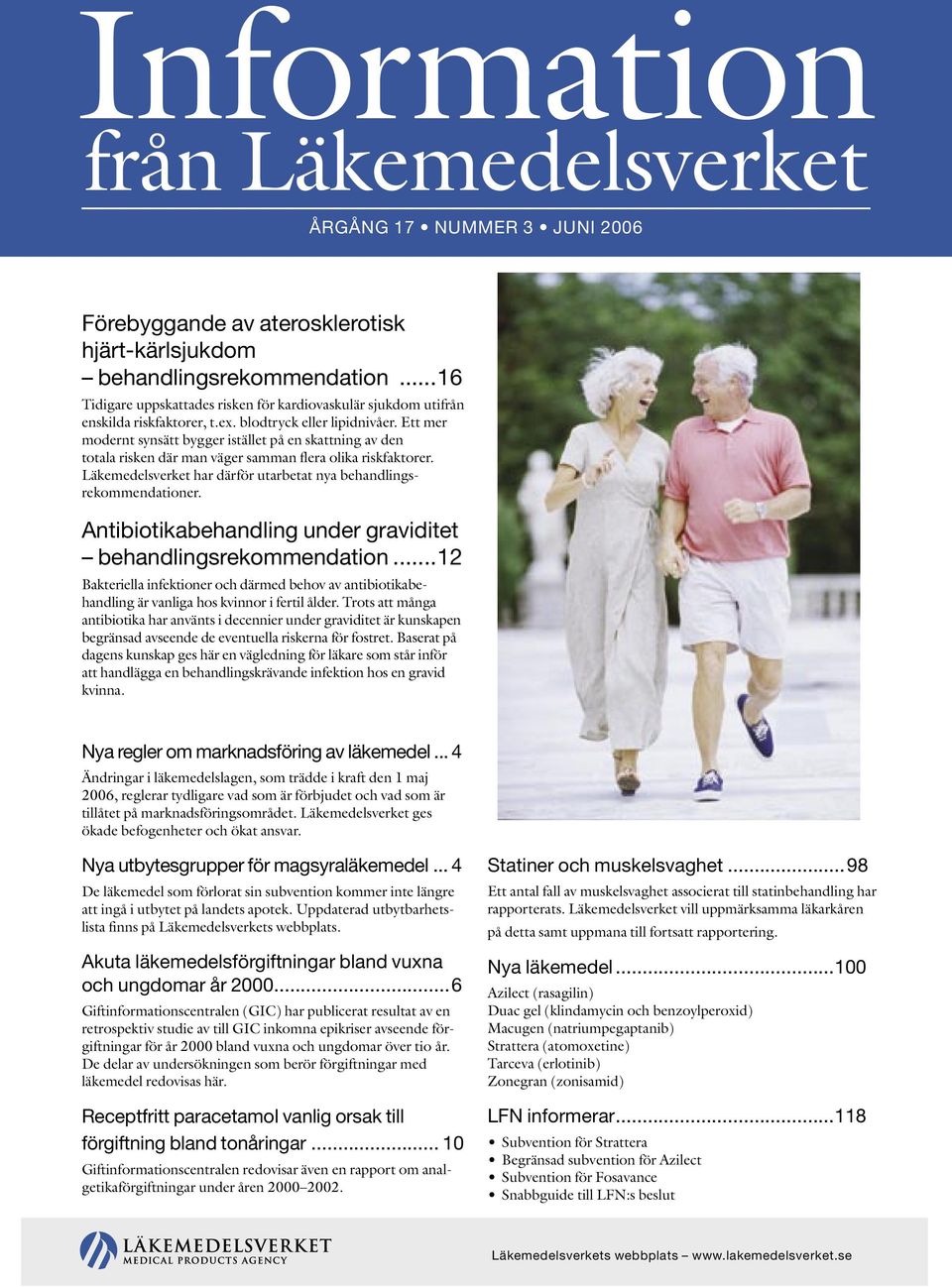 Ett mer modernt synsätt bygger istället på en skattning av den totala risken där man väger samman flera olika riskfaktorer. Läkemedelsverket har därför utarbetat nya behandlingsrekommendationer.