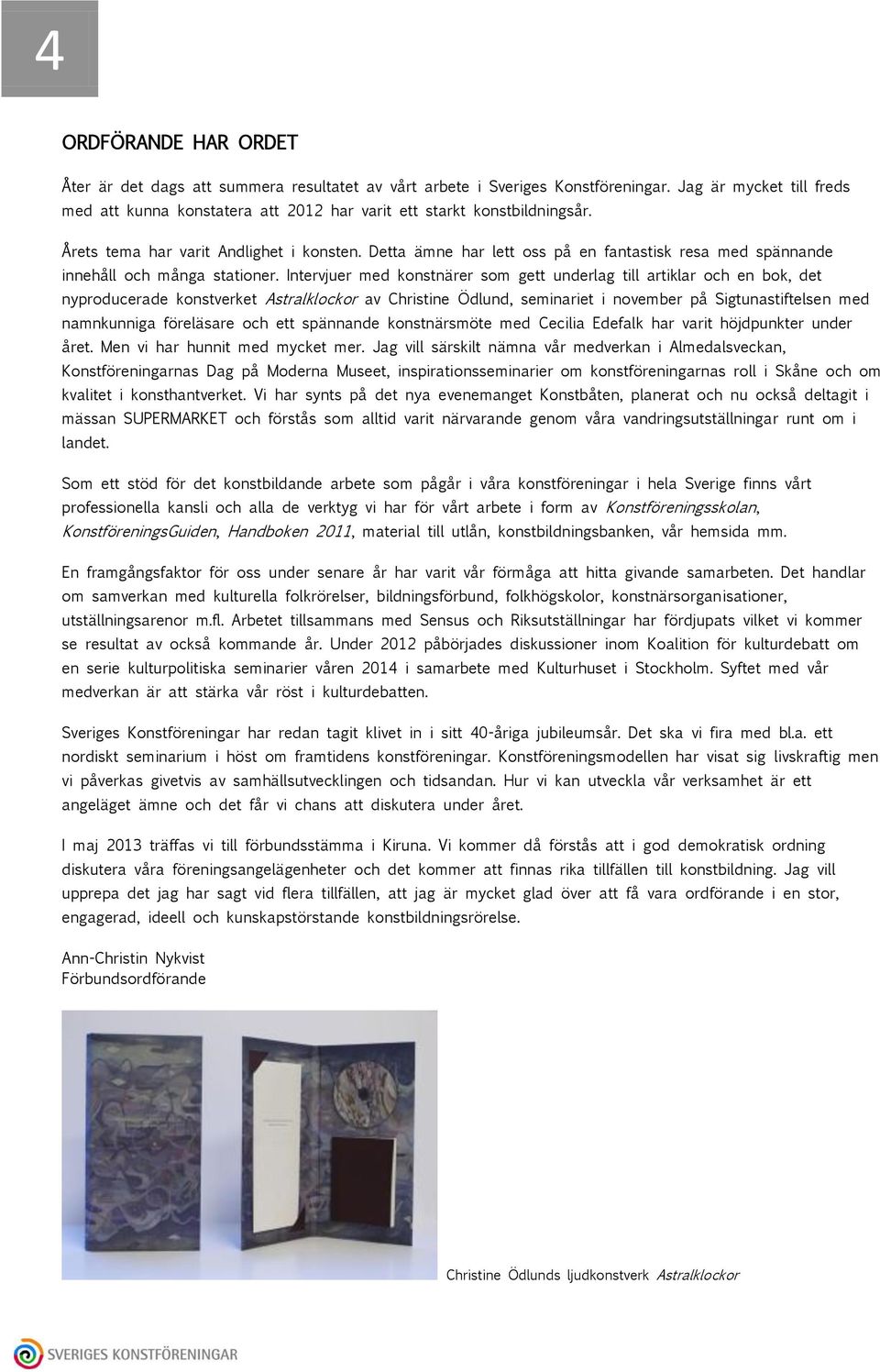 Detta ämne har lett oss på en fantastisk resa med spännande innehåll och många stationer.