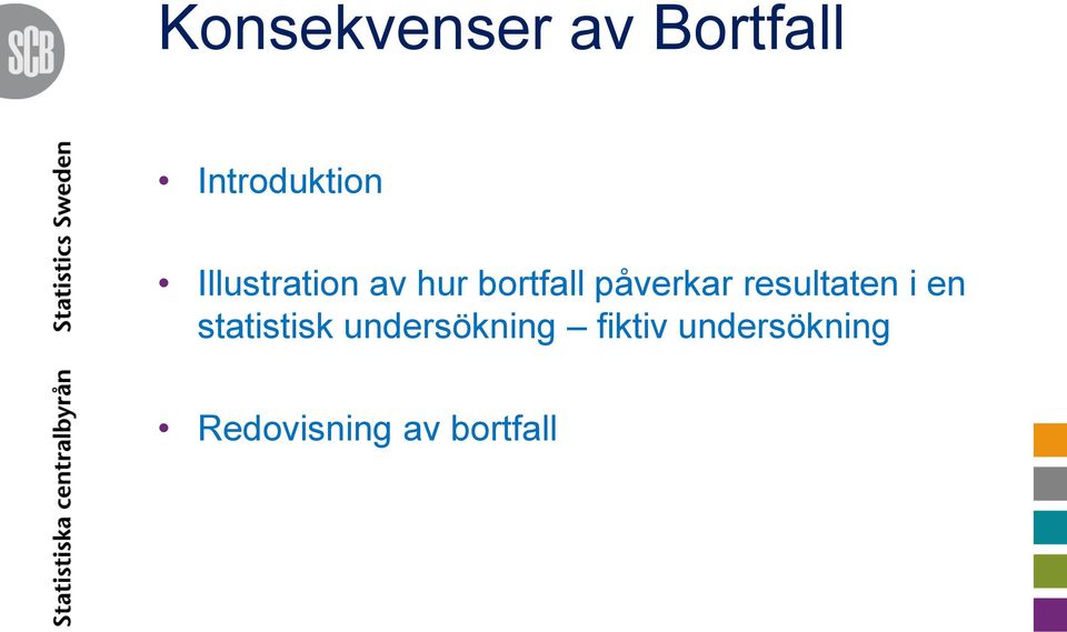 resultaten i en statistisk undersökning