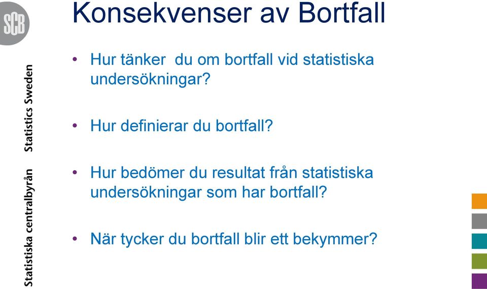 Hur bedömer du resultat från statistiska undersökningar