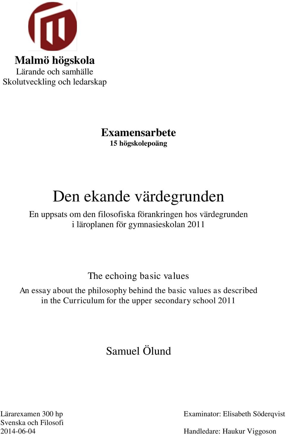 An essay about the philosophy behind the basic values as described in the Curriculum for the upper secondary school 2011