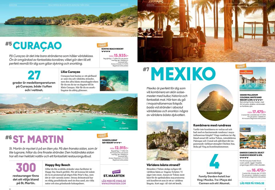 Lilla Curaçao Curaçaos kust kantas av ett pärlband av små vita och välskötta stränder, men den allra bästa strandupplevelsen får du om du tar en dagstur till ön Klein Curaçao.