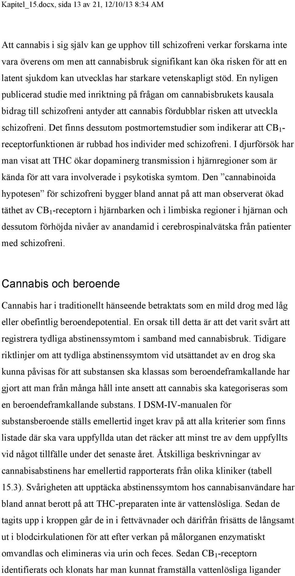 sjukdom kan utvecklas har starkare vetenskapligt stöd.