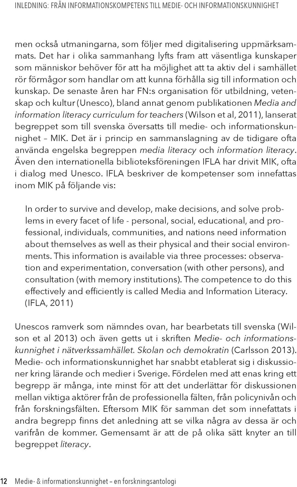 information och kunskap.