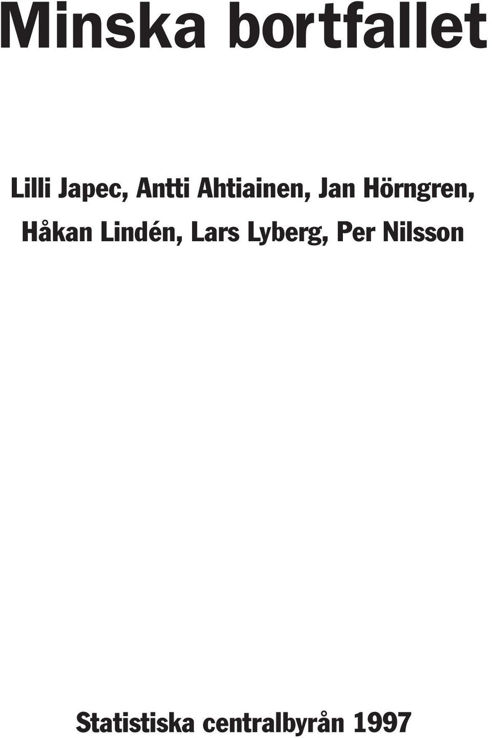 Håkan Lindén, Lars Lyberg, Per
