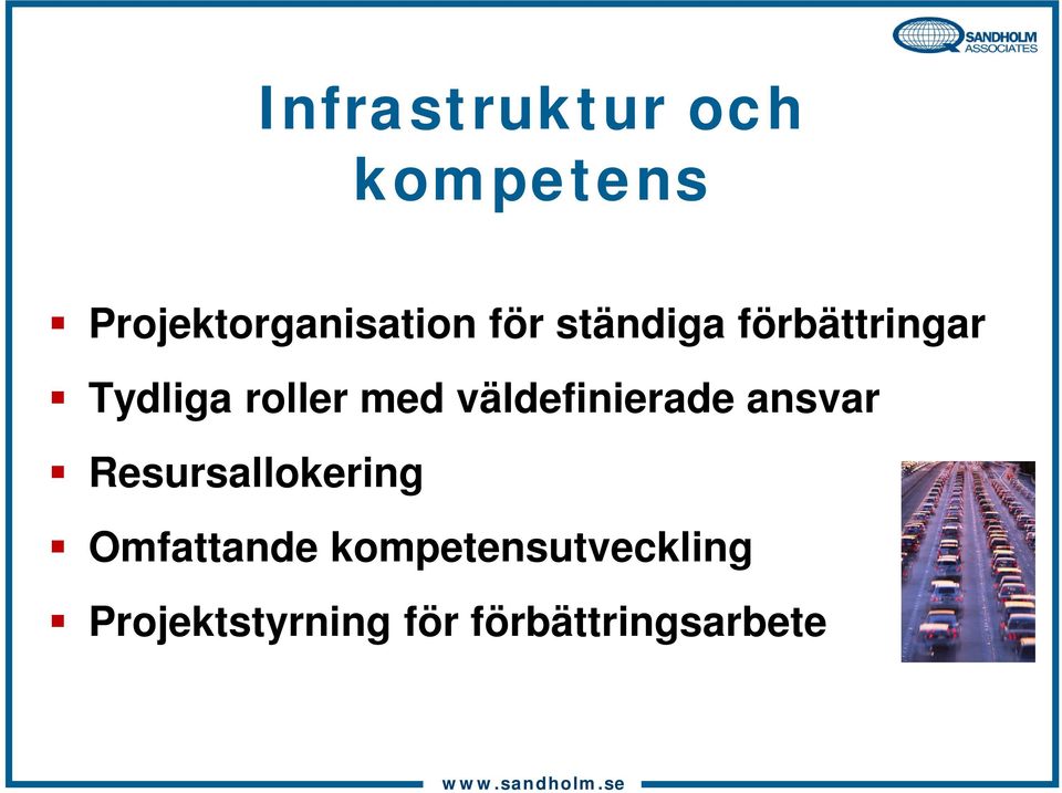 väldefinierade ansvar Resursallokering Omfattande