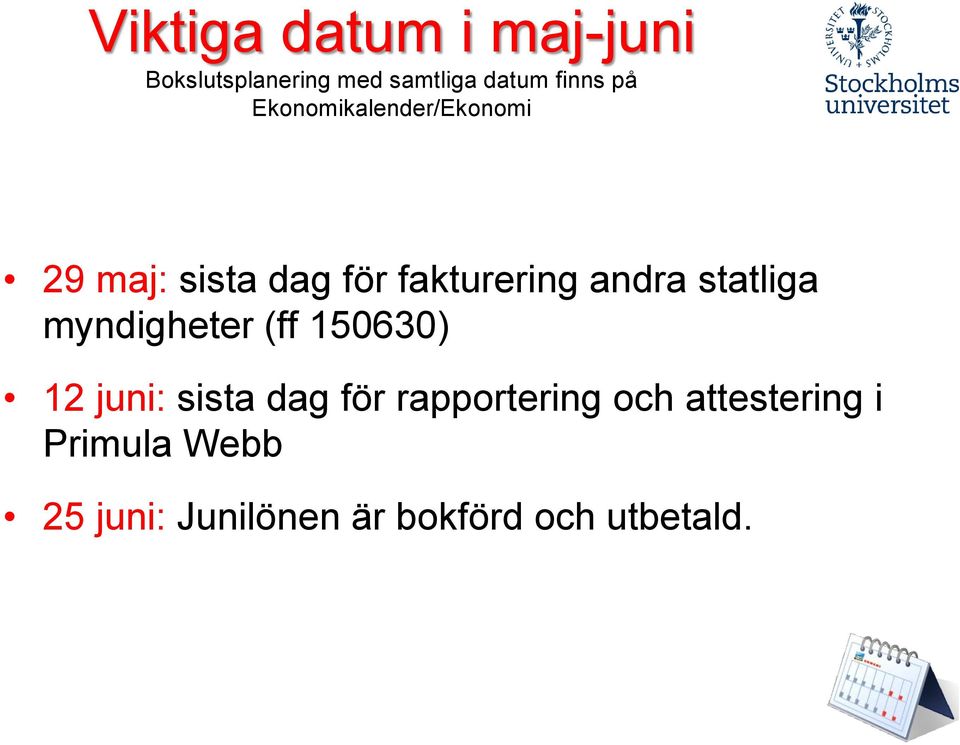 statliga myndigheter (ff 150630) 12 juni: sista dag för rapportering