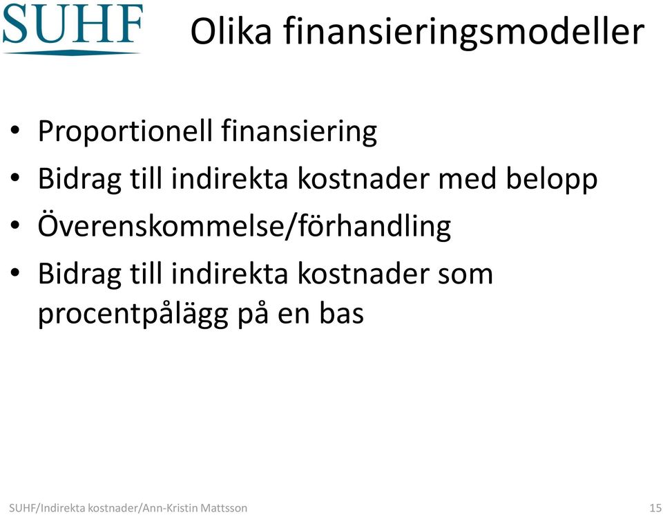 Överenskommelse/förhandling Bidrag till indirekta