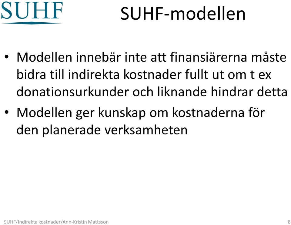 liknande hindrar detta Modellen ger kunskap om kostnaderna för den