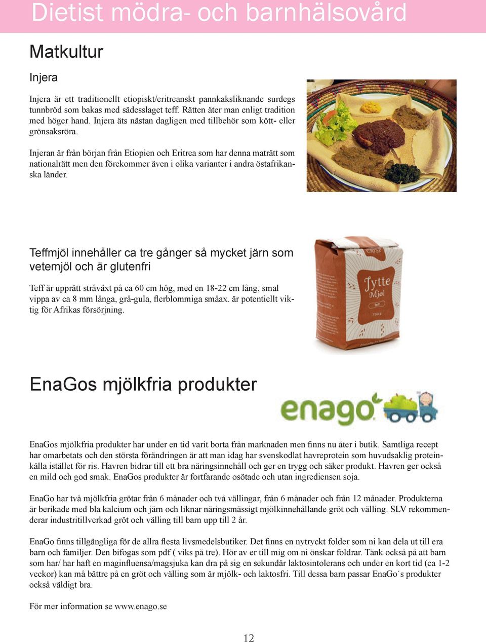 Injeran är från början från Etiopien och Eritrea som har denna maträtt som nationalrätt men den förekommer även i olika varianter i andra östafrikanska länder.