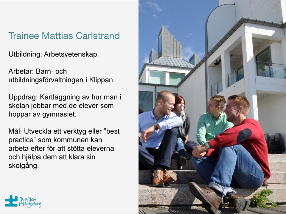 Uppdrag: Kartläggning av hur man i skolan jobbar med de elever som hoppar av