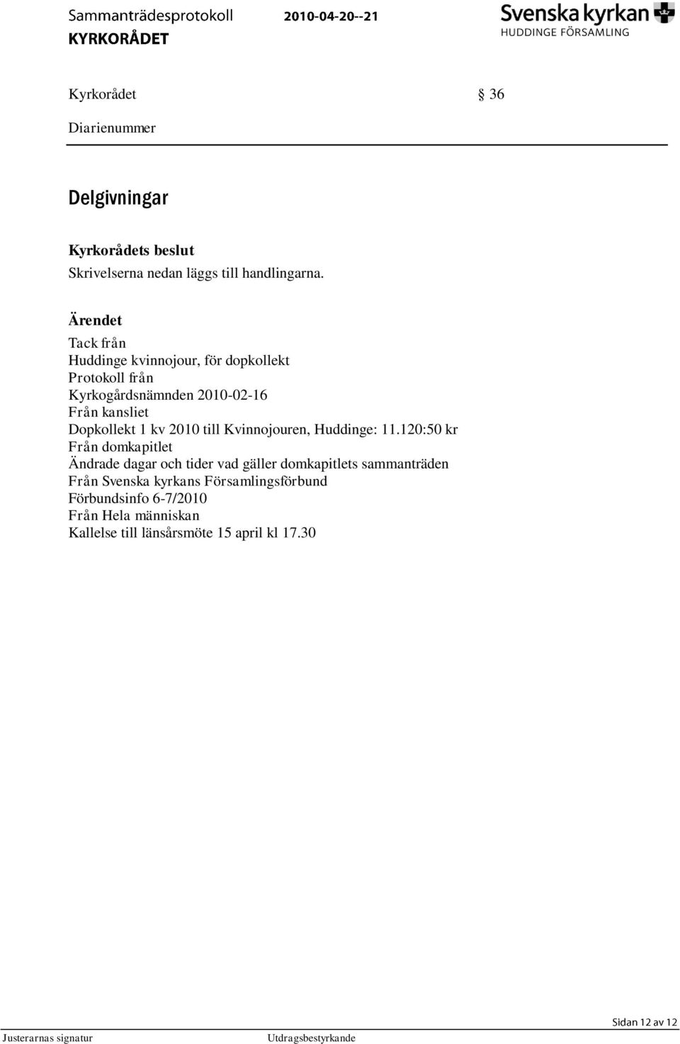 Dopkollekt 1 kv 2010 till Kvinnojouren, Huddinge: 11.