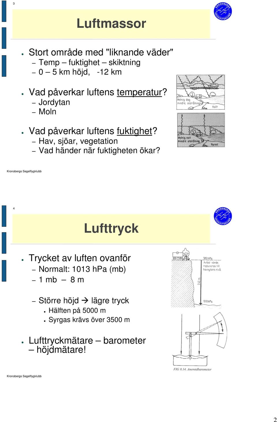 Hav, sjöar, vegetation Vad händer när fuktigheten ökar?