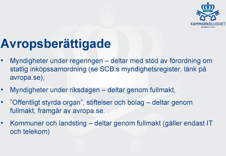 se), Myndigheter under riksdagen deltar genom fullmakt, Offentligt styrda organ, stiftelser