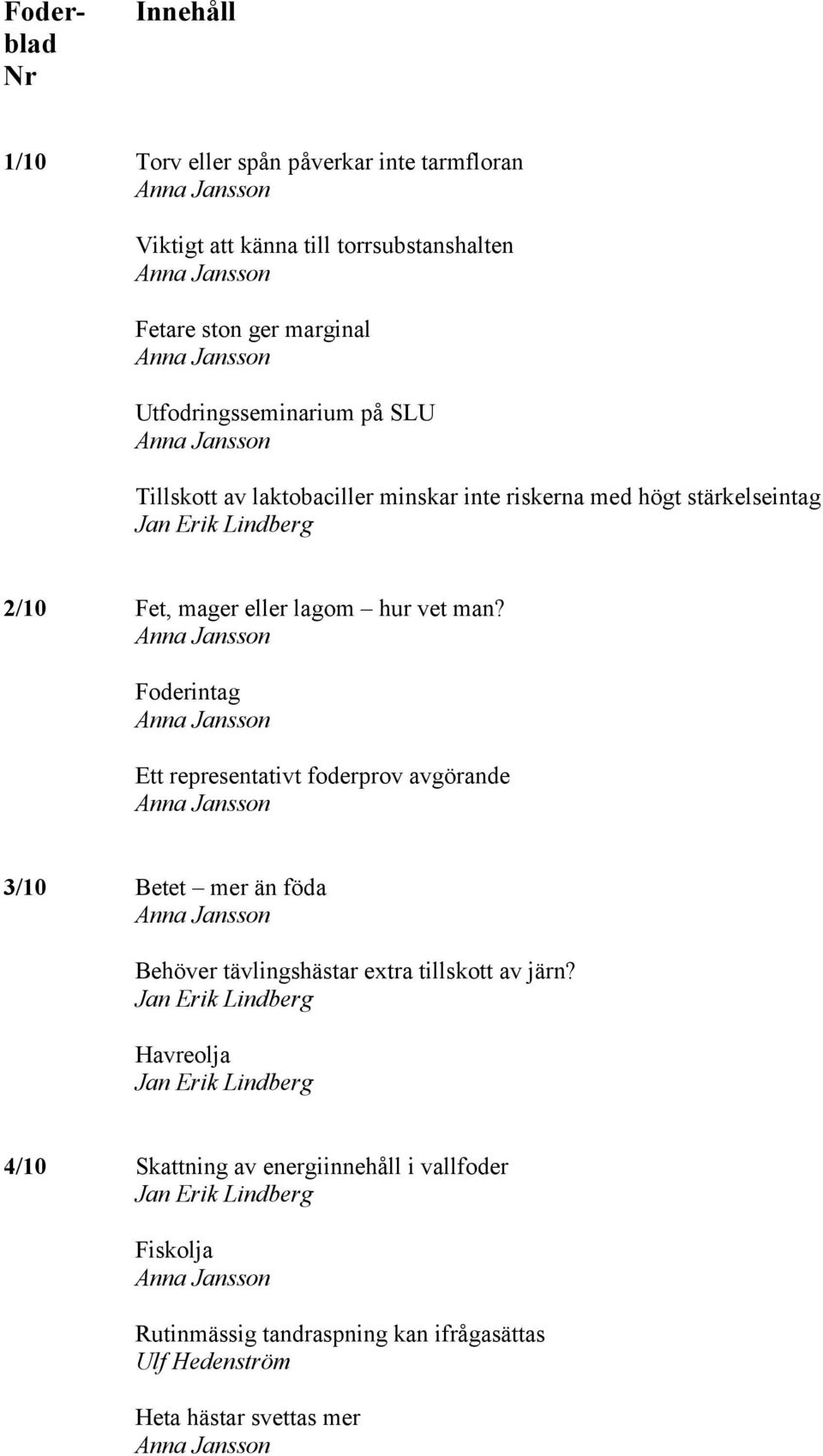 hur vet man?