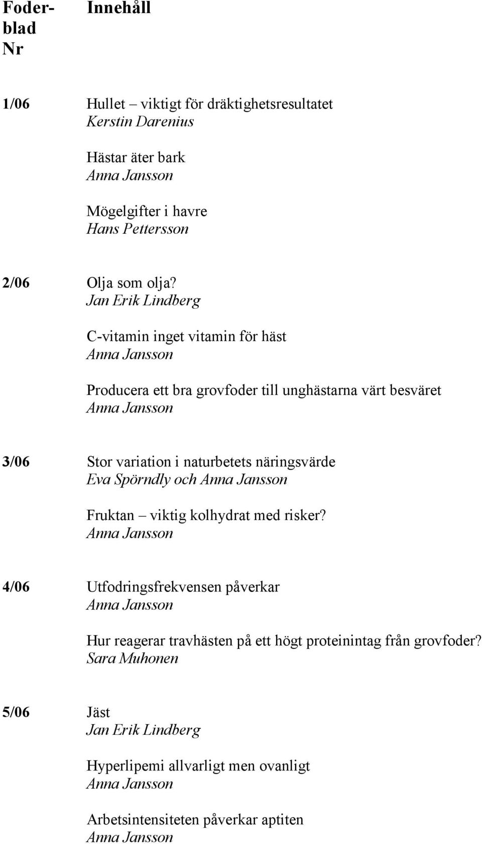 naturbetets näringsvärde Eva Spörndly och Fruktan viktig kolhydrat med risker?