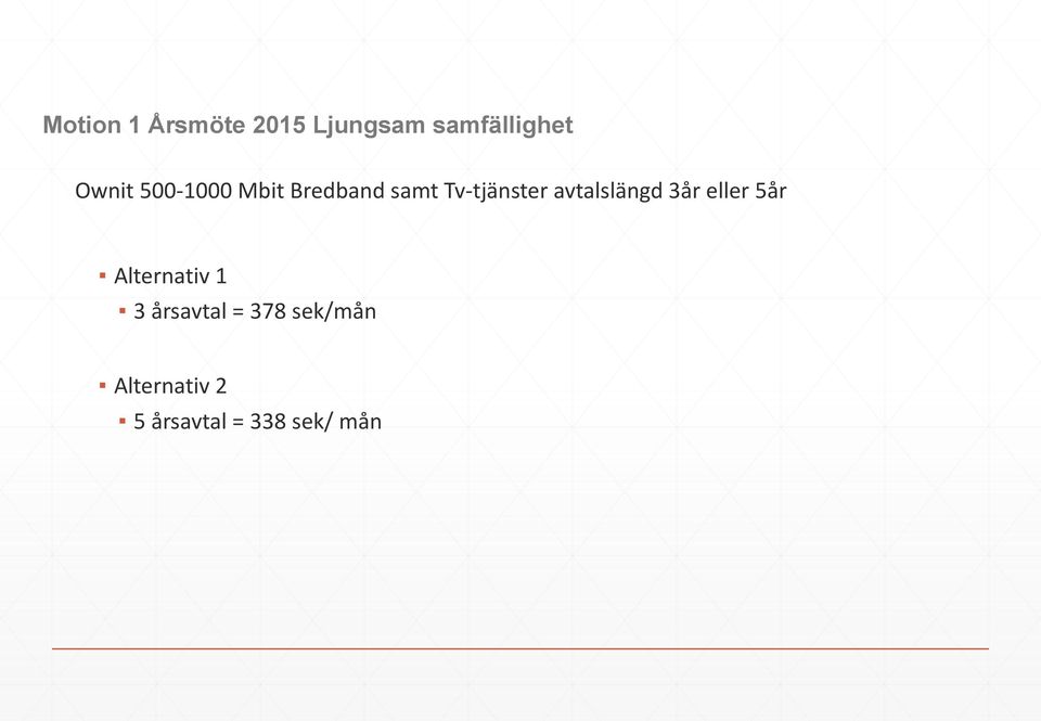 avtalslängd 3år eller 5år Alternativ 1 3