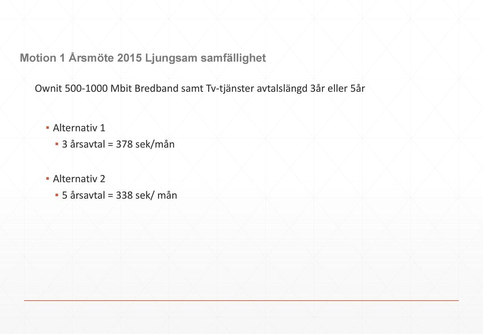 avtalslängd 3år eller 5år Alternativ 1 3