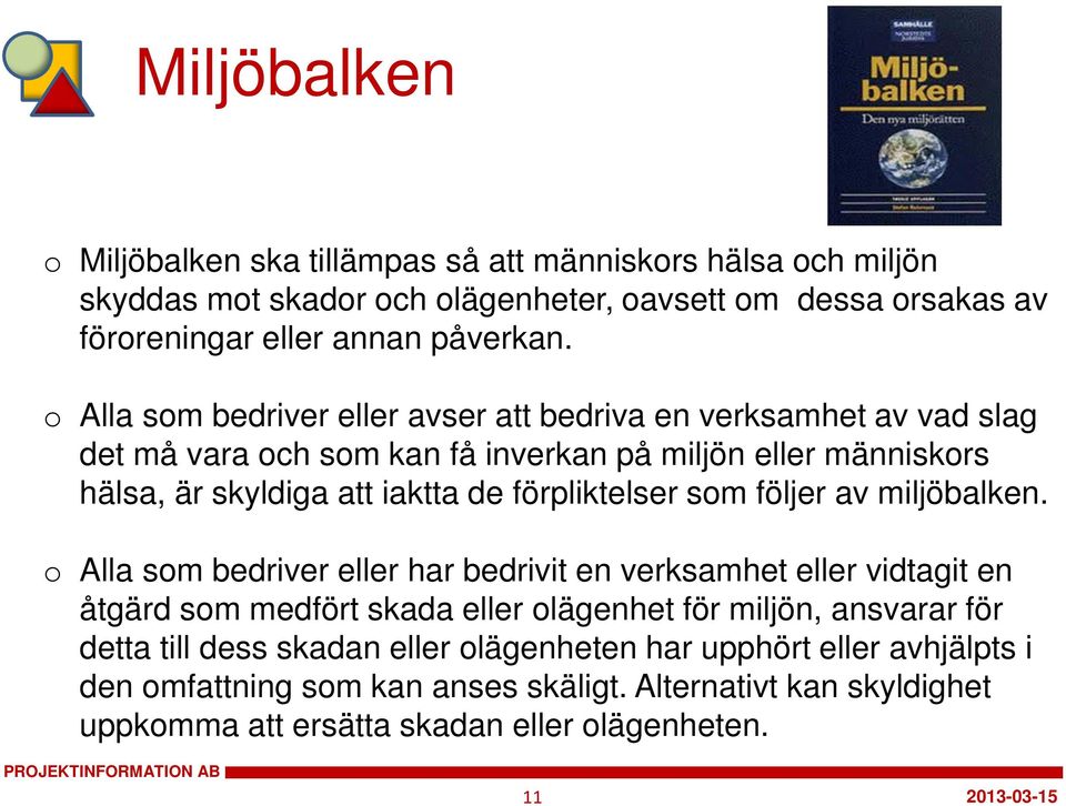 förpliktelser sm följer av miljöbalken.