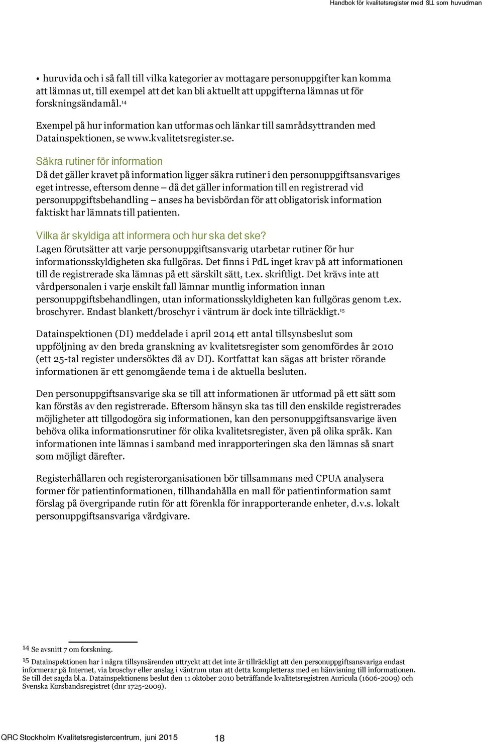 www.kvalitetsregister.se.