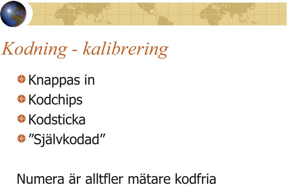 Kodsticka Självkodad