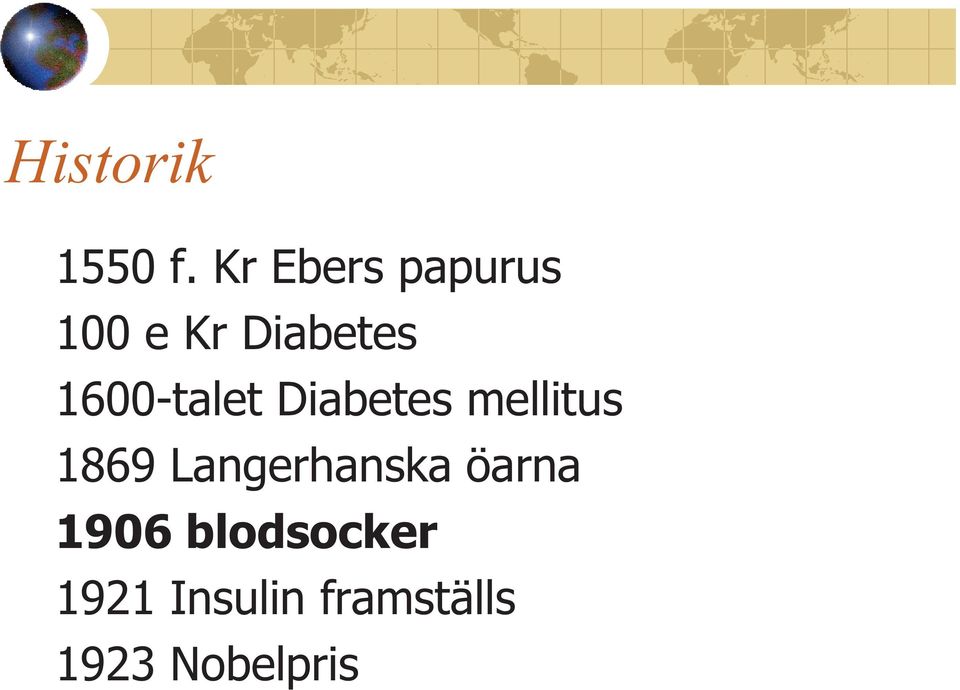 1600-talet Diabetes mellitus 1869