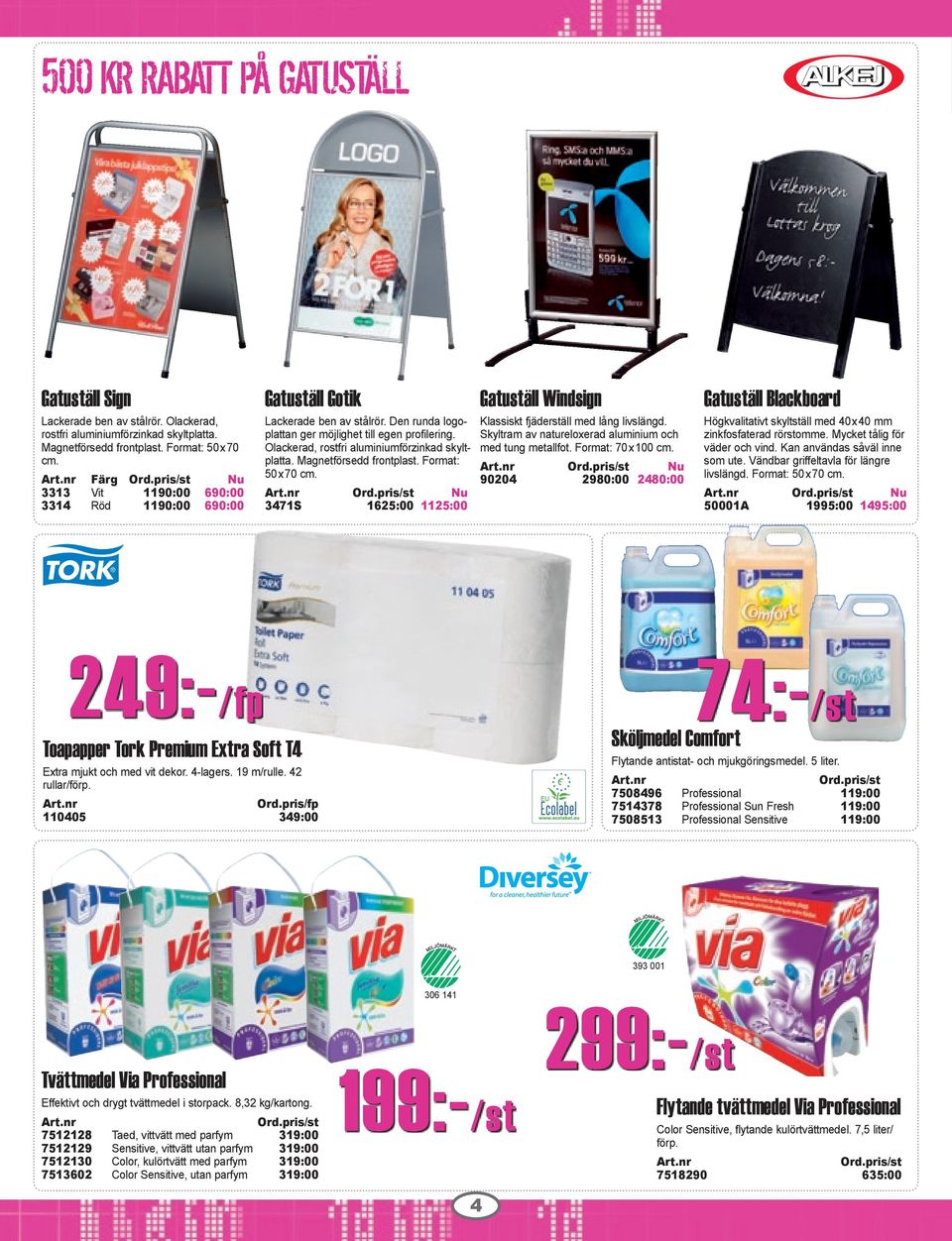 Olackerad, rostfri aluminiumförzinkad skyltplatta. Magnetförsedd frontplast. Format: 50 x 70 cm. Nu 3471S 1625:00 1125:00 Gatuställ Windsign Klassiskt fjäderställ med lång livslängd.