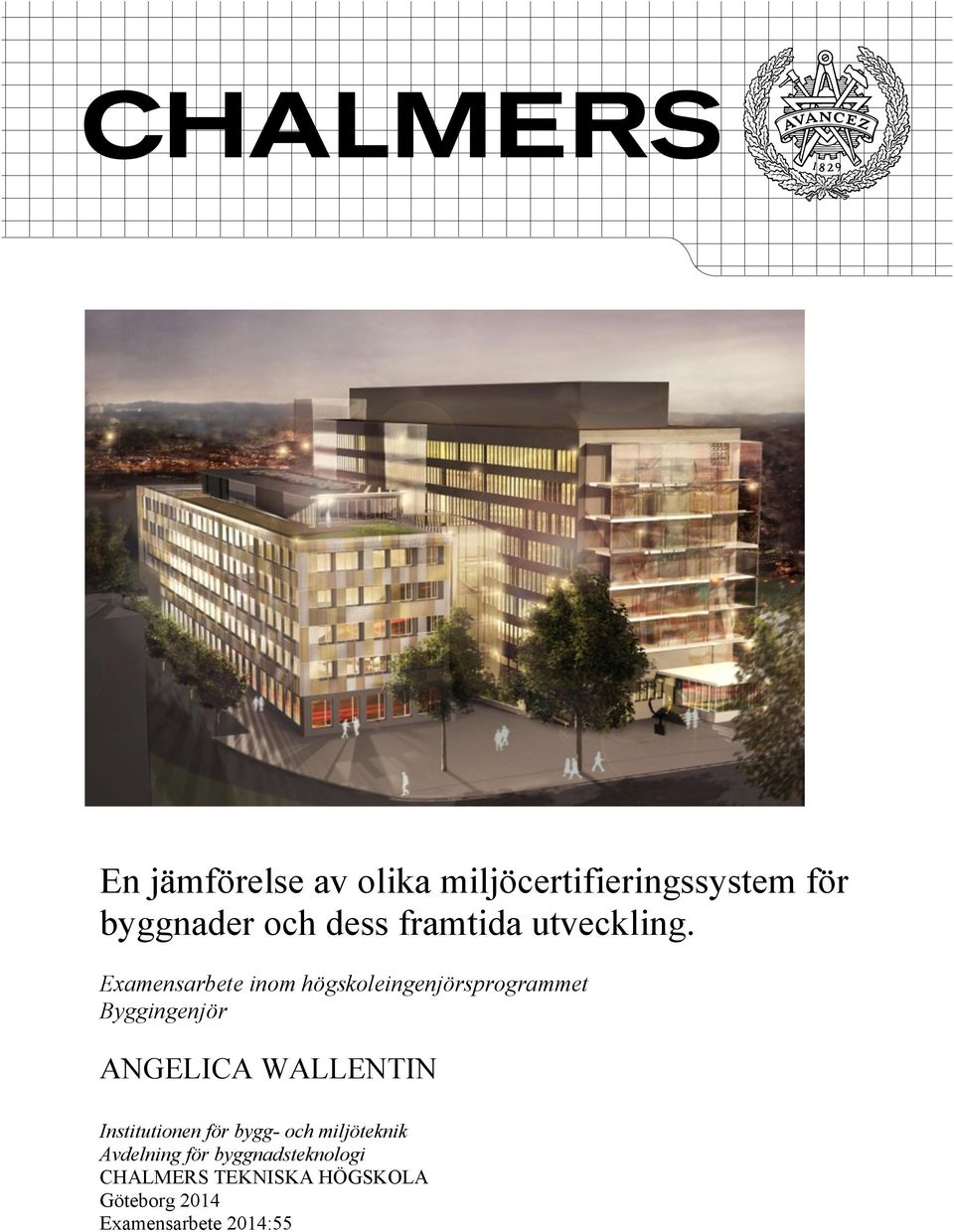 Examensarbete inom högskoleingenjörsprogrammet Byggingenjör ANGELICA