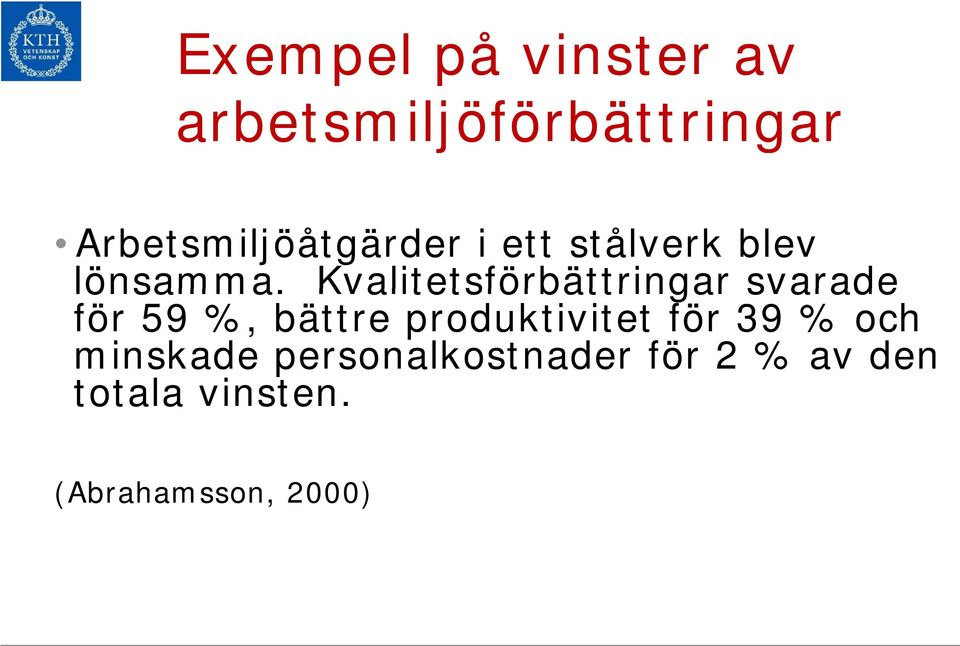 Kvalitetsförbättringar svarade för 59 %, bättre produktivitet