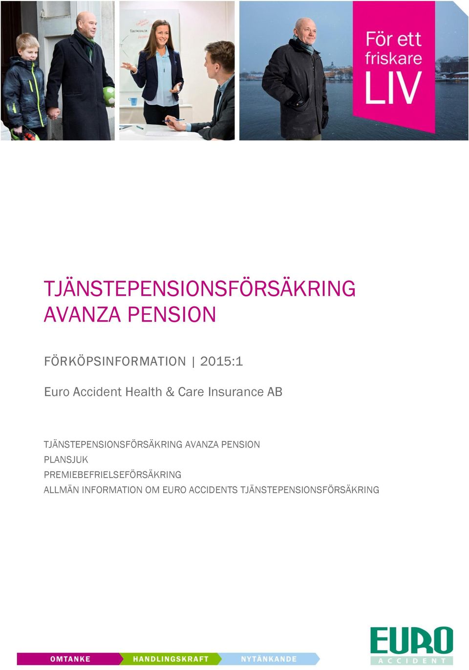 TJÄNSTEPENSIONSFÖRSÄKRING AVANZA PENSION PLANSJUK